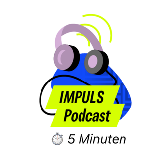 Kopfhörer-Illustration mit Text „IMPULS Podcast“, Dauer: 5 Minuten.