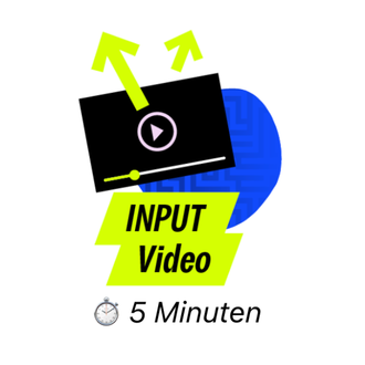 Schwarzes Videofenster mit Pfeilen, Text „INPUT Video“, Dauer: 5 Minuten.